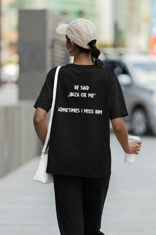 "He said Ibiza or Me" T-Shirt – Bold, Playful, and Full of Attitude! - Romanian House Community Store