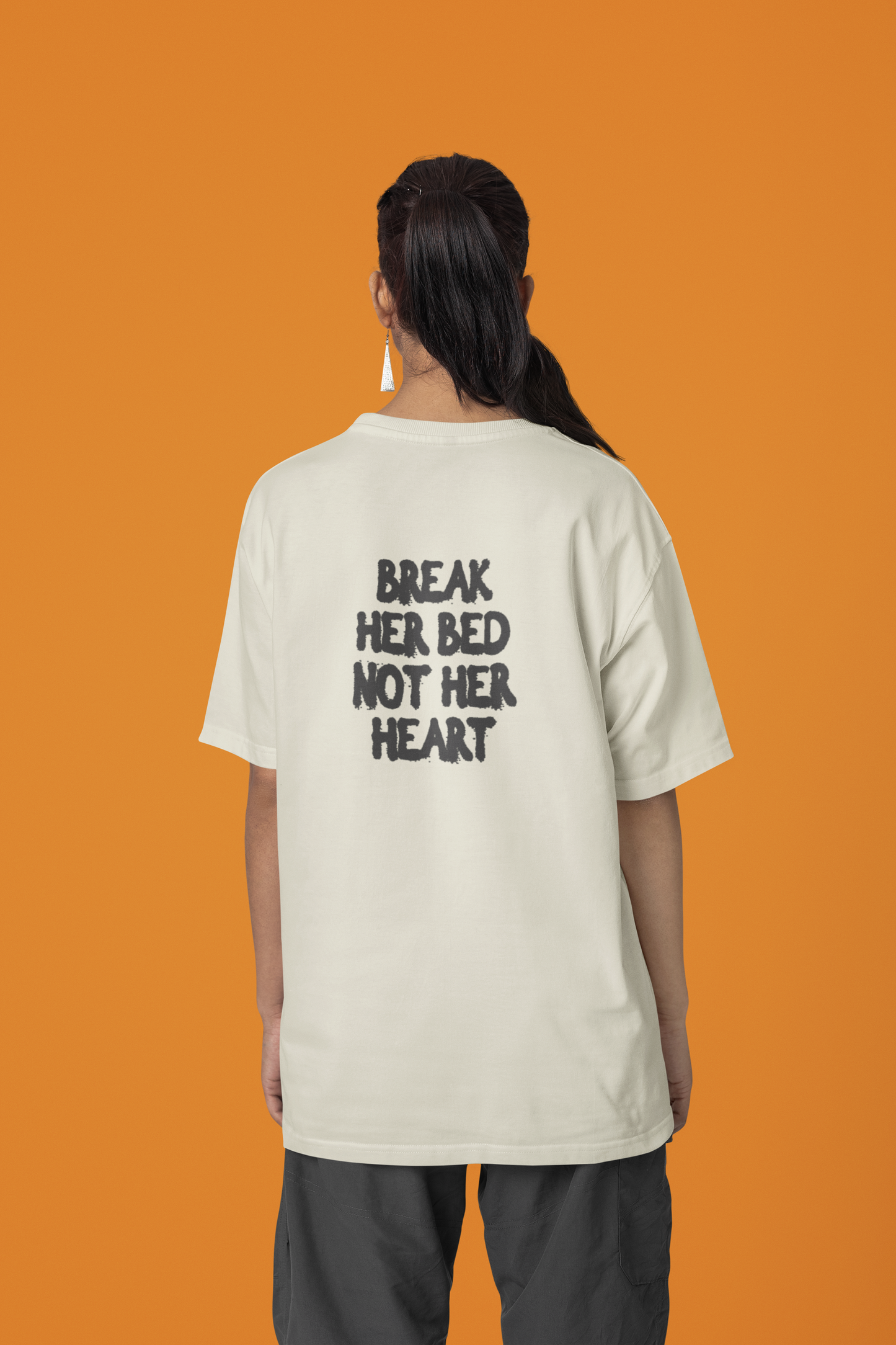 "Break Her Bed, Not Her Heart" - Oversized T-shirt