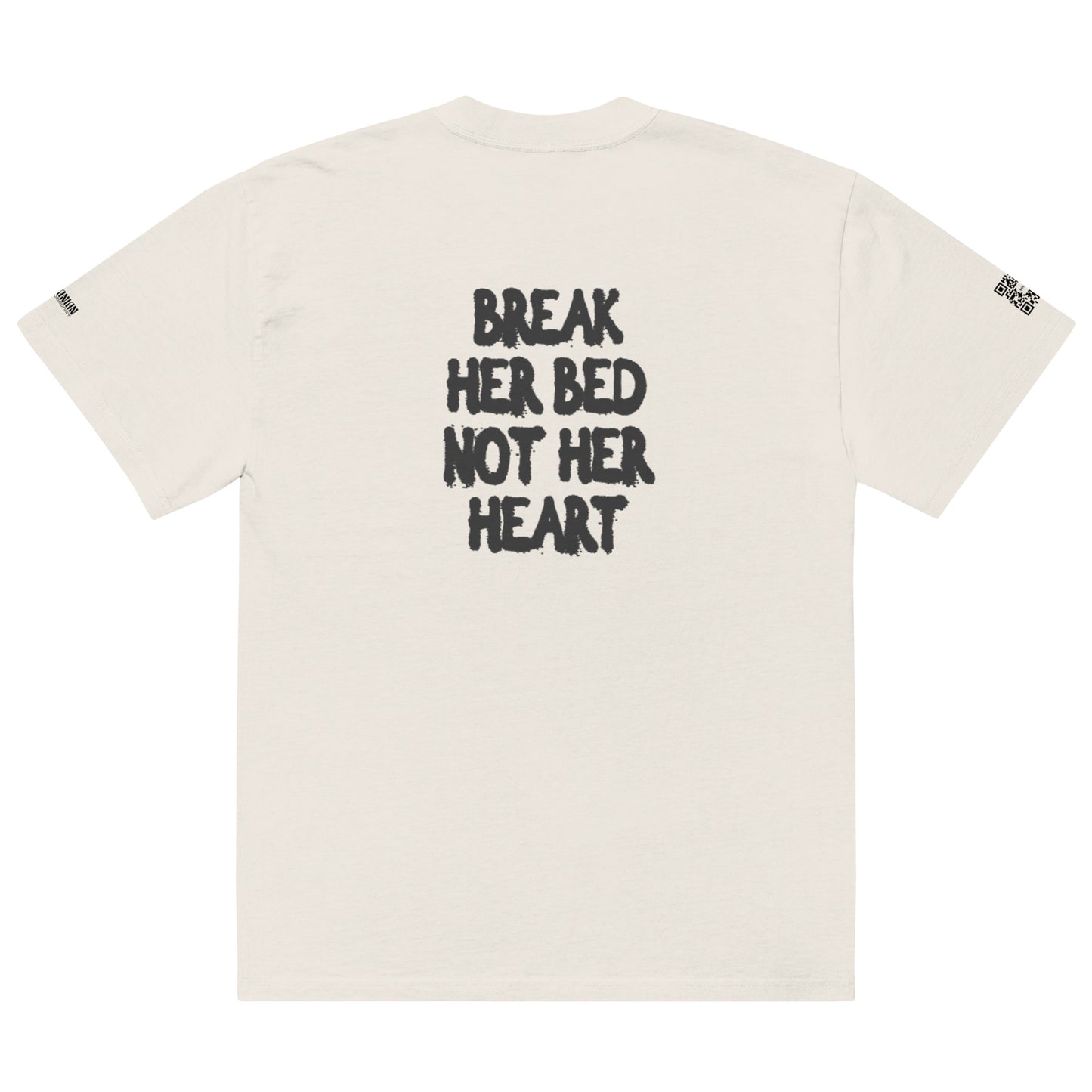 "Break Her Bed, Not Her Heart" - Oversized T-shirt