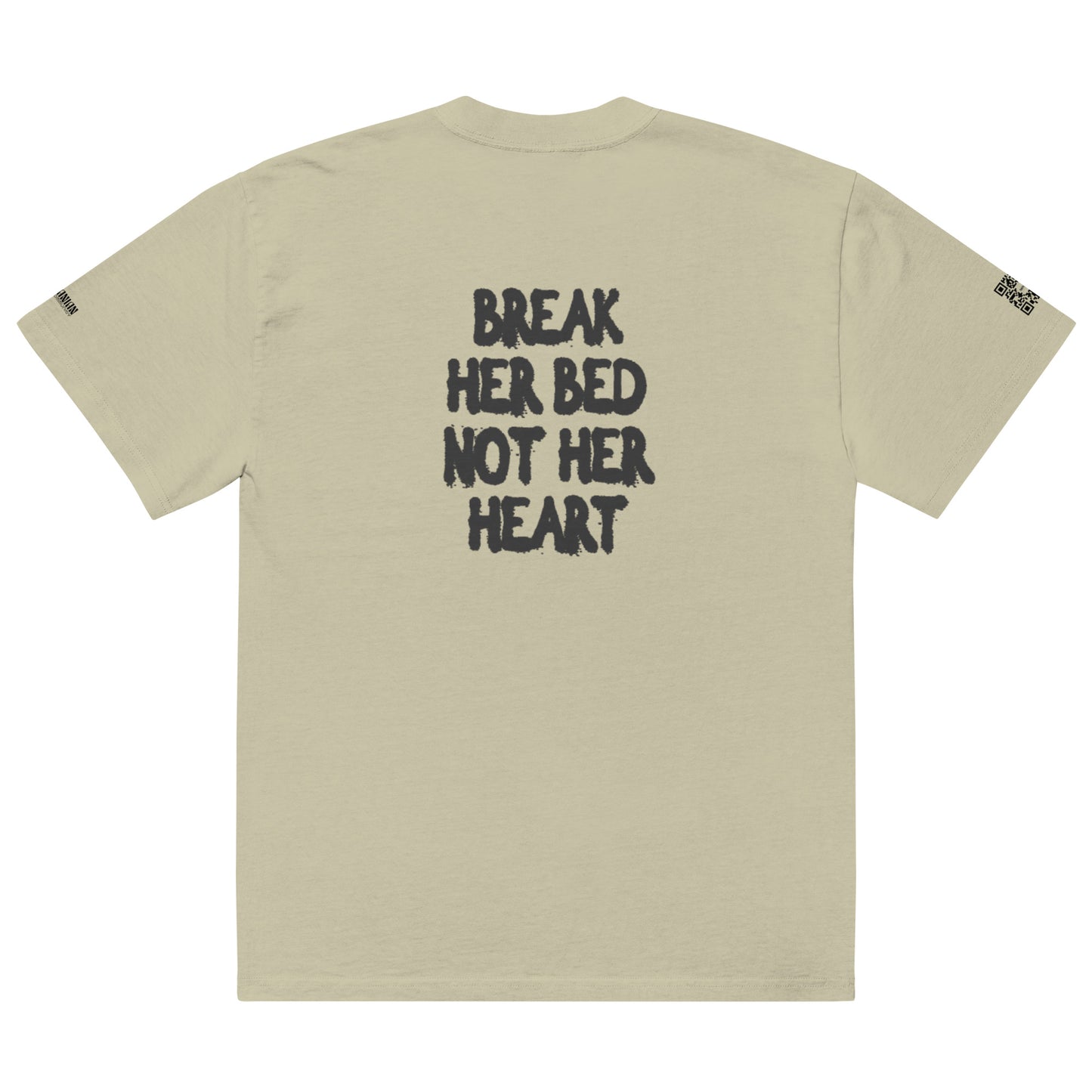 "Break Her Bed, Not Her Heart" - Oversized T-shirt