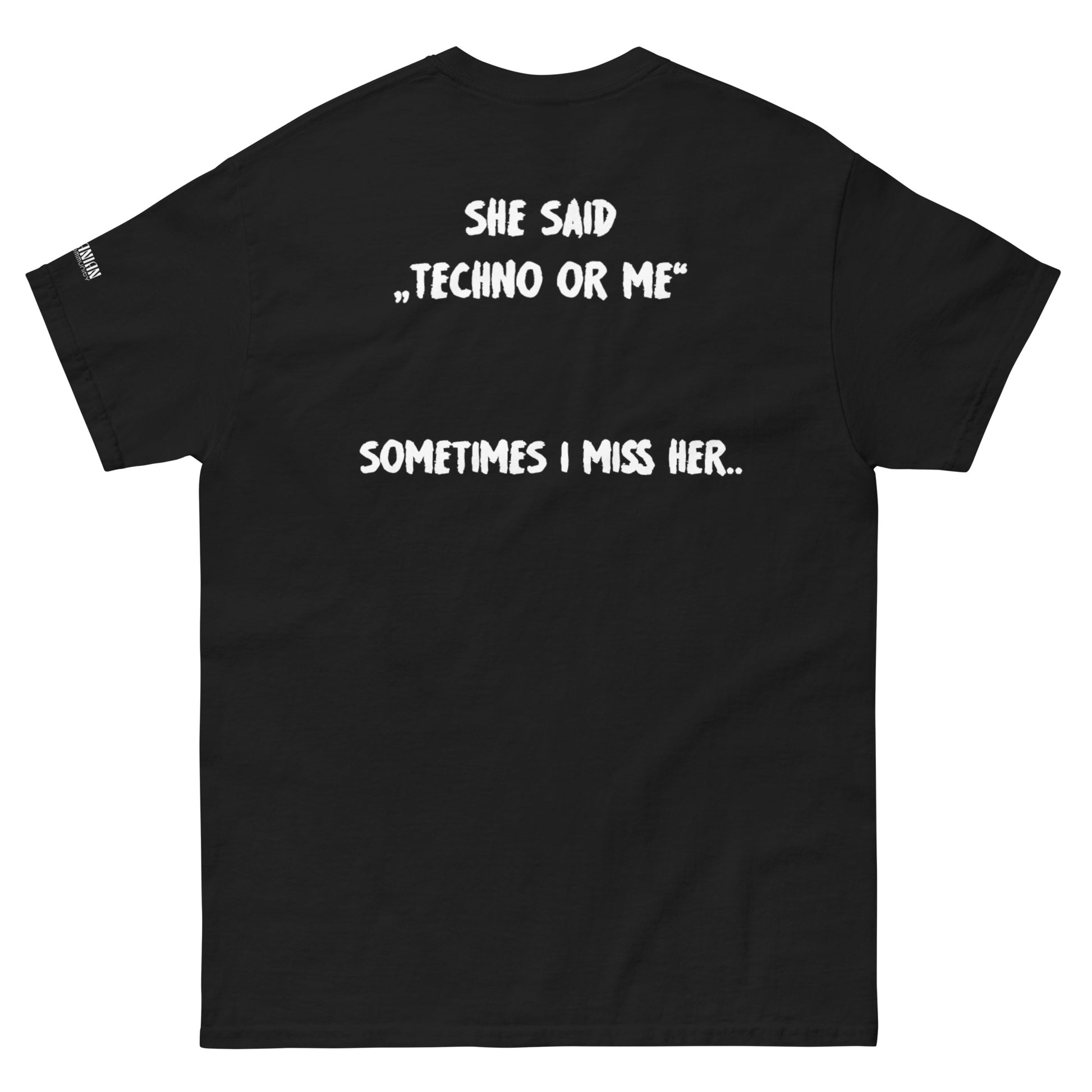 "She said Techno or me" - T-shirt - Romanian House Community Store