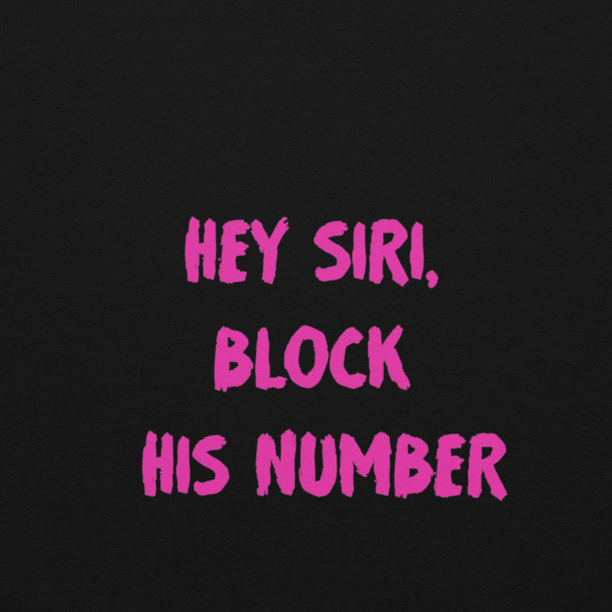 "HEY SIRI, BLOCK HIS NUMBER" - Black Hoodie - Romanian House Community Store